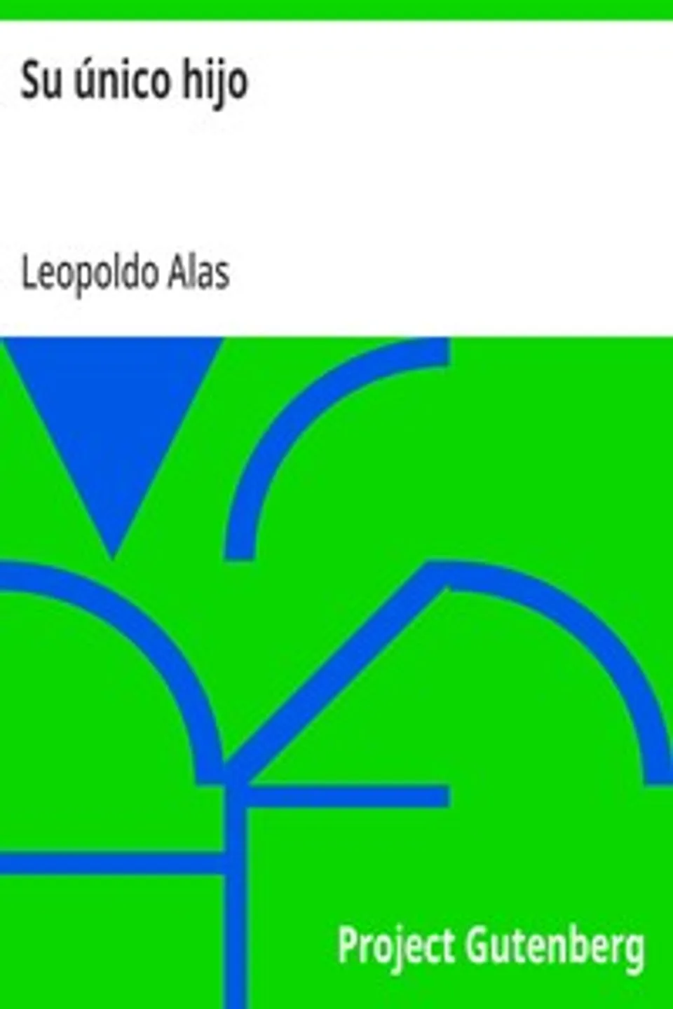 Su único hijo, Leopoldo Alas