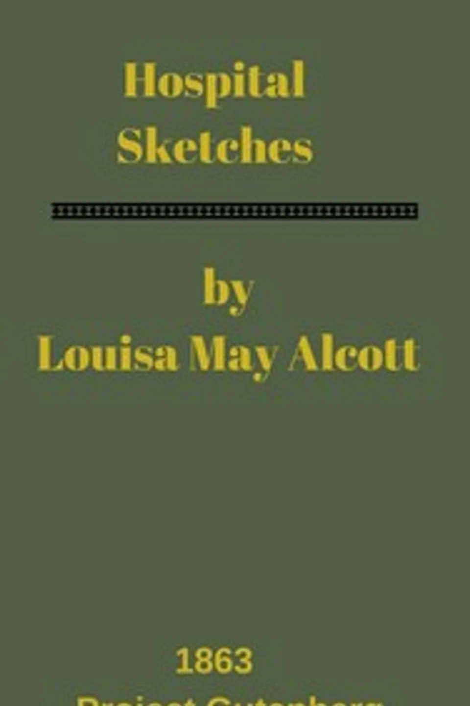Hospital Sketches, Louisa May Alcott
