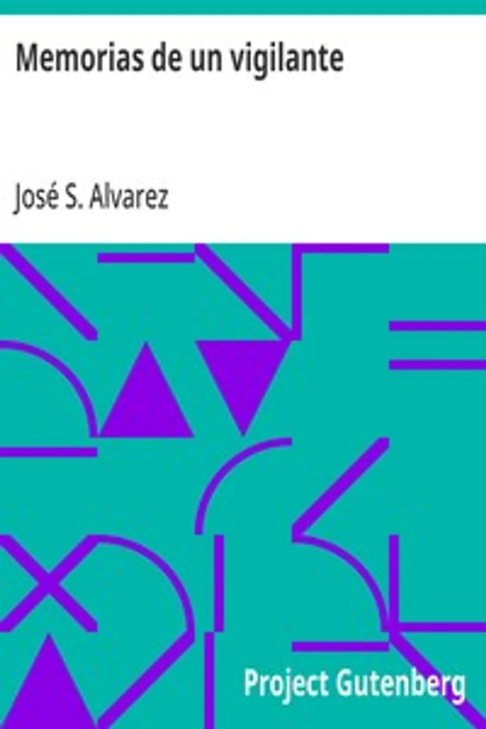 Memorias de un vigilante, José S. (José Sixto) Alvarez