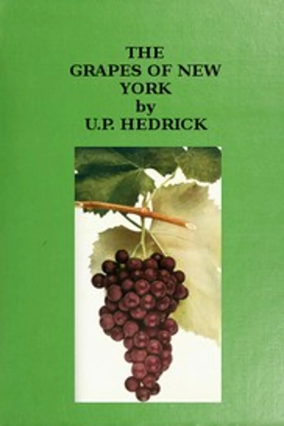 The grapes of New York, U. P. Hedrick