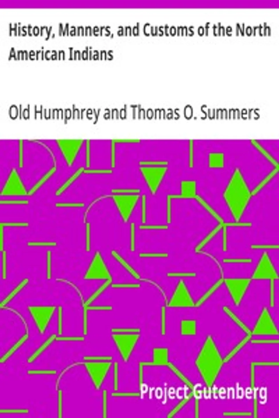 History, Manners, and Customs of the North American Indians, Old Humphrey