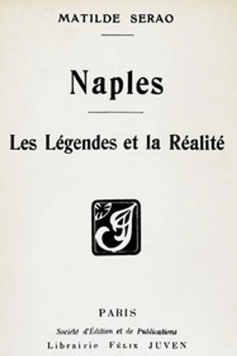 Naples : $b Les légendes et la réalité, Matilde Serao