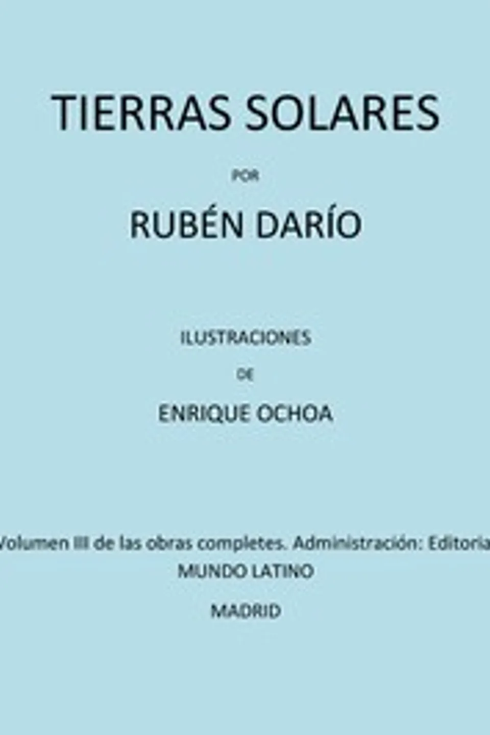 Tierras Solares: Obras Completas Vol. III, Rubén Darío