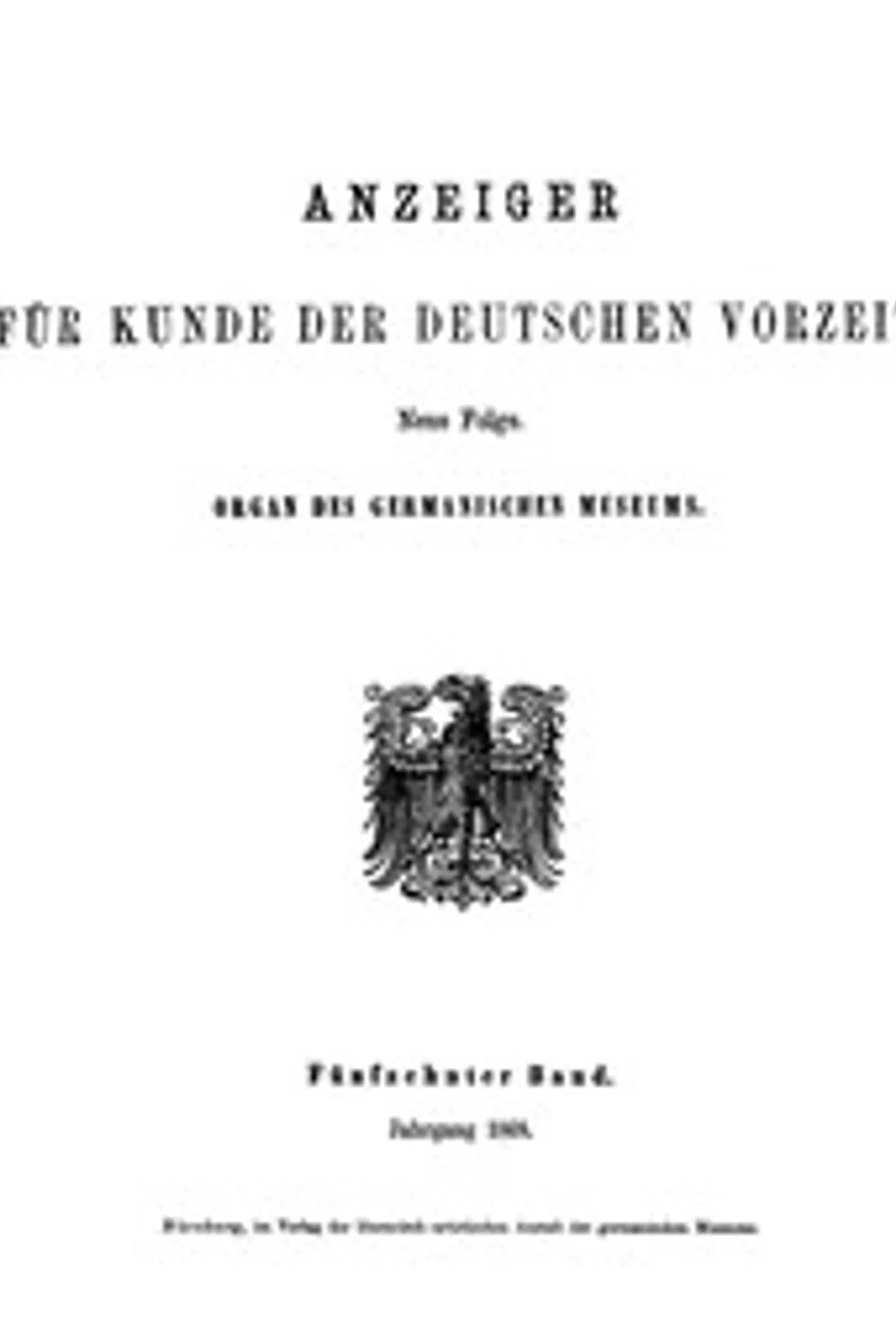 Anzeiger für Kunde der deutschen Vorzeit (1868): Neue Folge. Fünfzehnter Band., Various