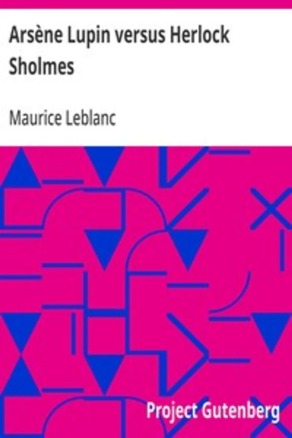 Arsène Lupin versus Herlock Sholmes, Maurice Leblanc