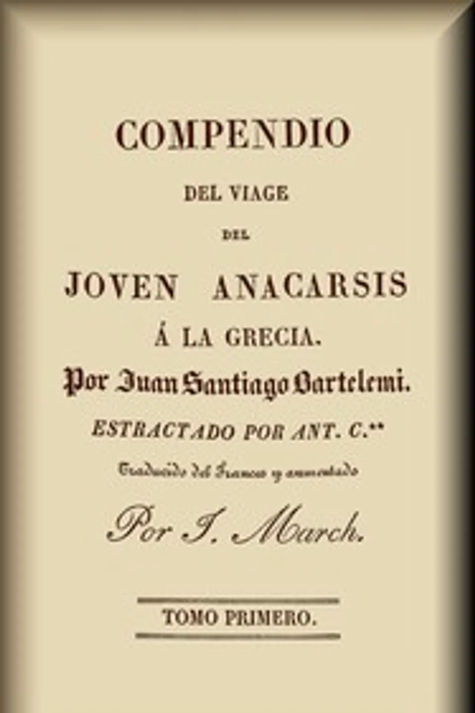 Compendio del viaje del joven Anacarsis a la Grecia (1 de 2), J.-J. (Jean-Jacques) Barthélemy