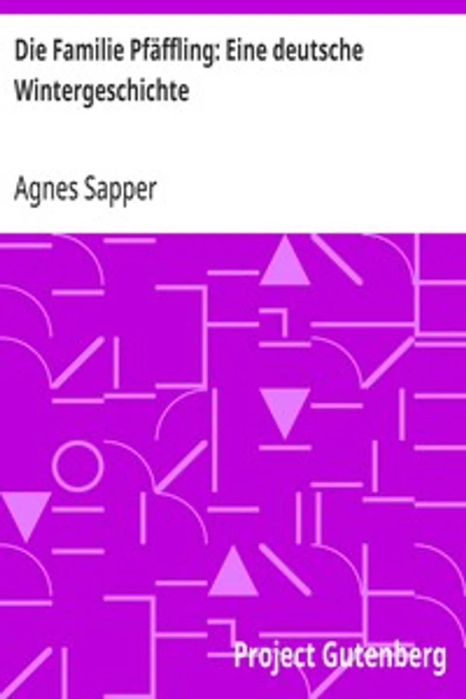 Die Familie Pfäffling: Eine deutsche Wintergeschichte, Agnes Sapper