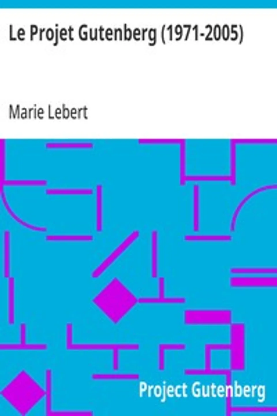 Le Projet Gutenberg (1971-2005), Marie Lebert