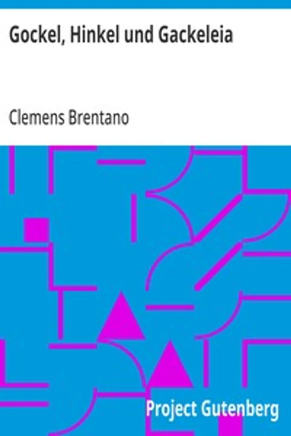 Gockel, Hinkel und Gackeleia, Clemens Brentano