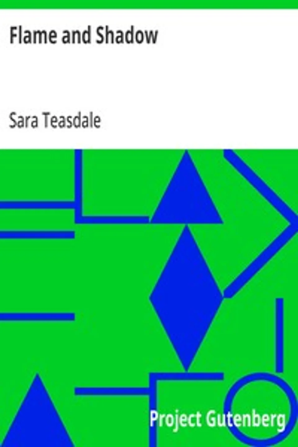 Flame and Shadow, Sara Teasdale