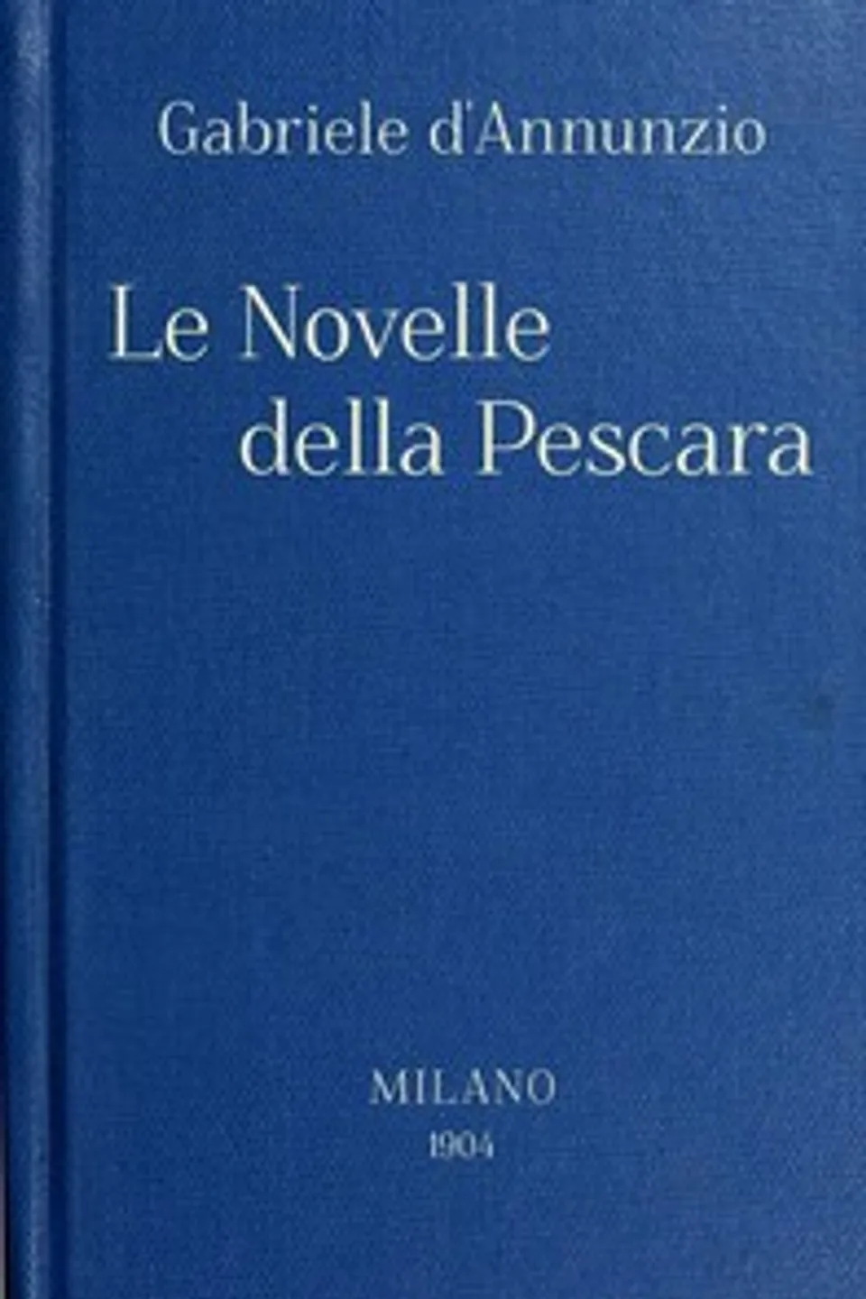 Le Novelle della Pescara, Gabriele D'Annunzio