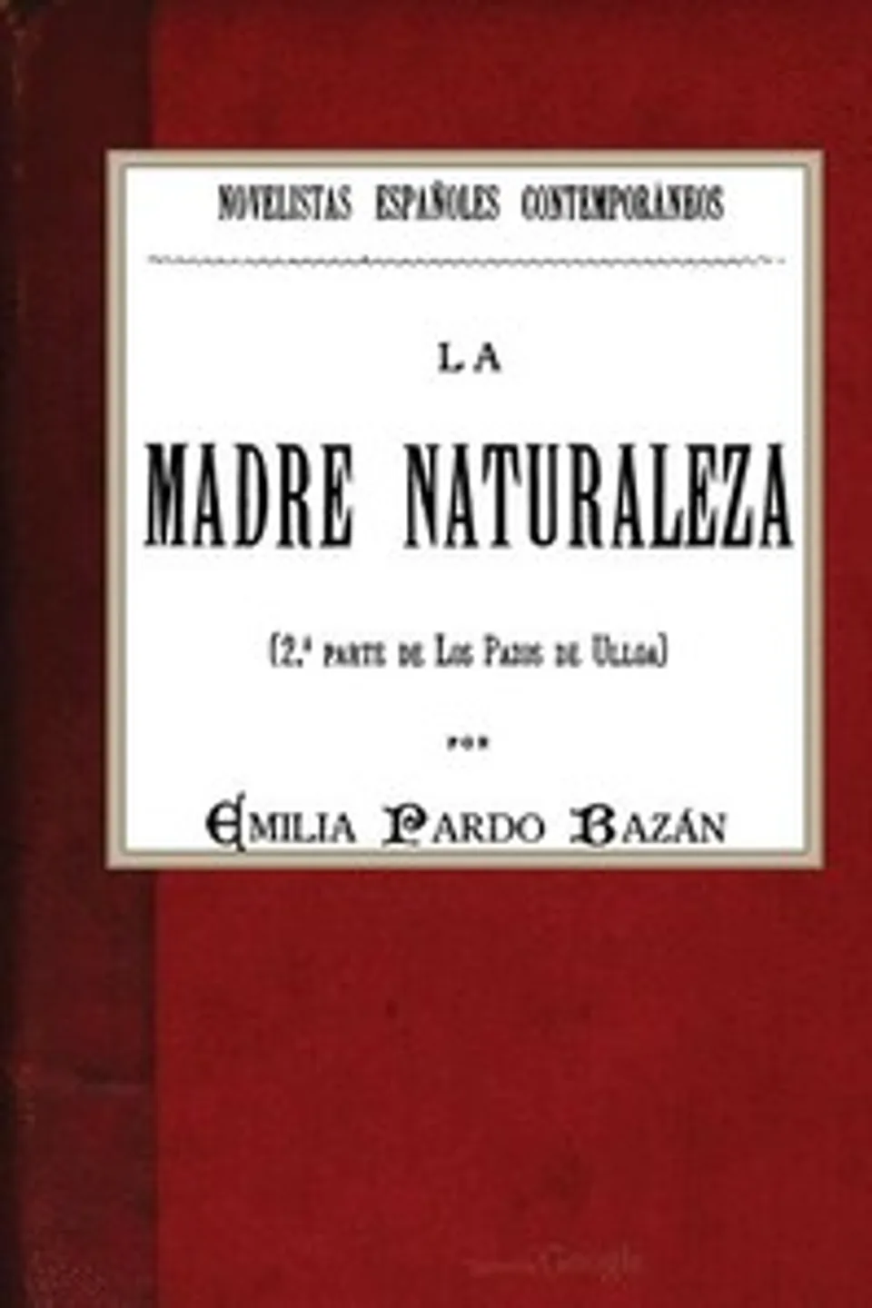 La madre naturaleza (2ª parte de Los pazos de Ulloa), Emilia Pardo Bazán