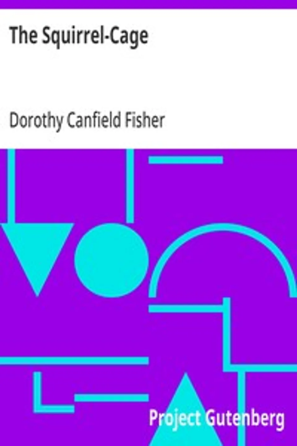 The Squirrel-Cage, Dorothy Canfield Fisher