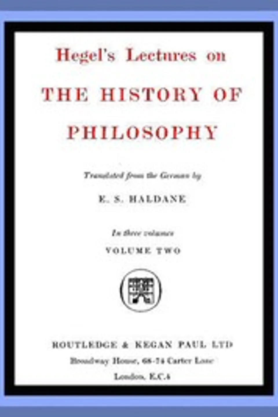 Hegel's Lectures on the History of Philosophy: Volume 2 (of 3), Georg Wilhelm Friedrich Hegel