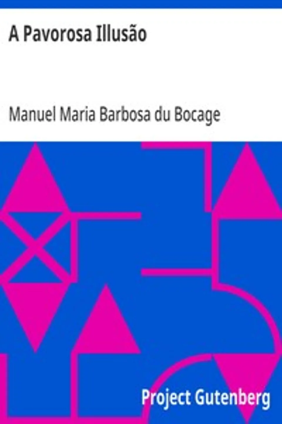 A Pavorosa Illusão, Manuel Maria Barbosa du Bocage