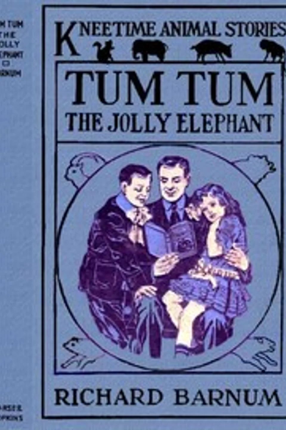 Tum Tum, the Jolly Elephant: His Many Adventures, Richard Barnum