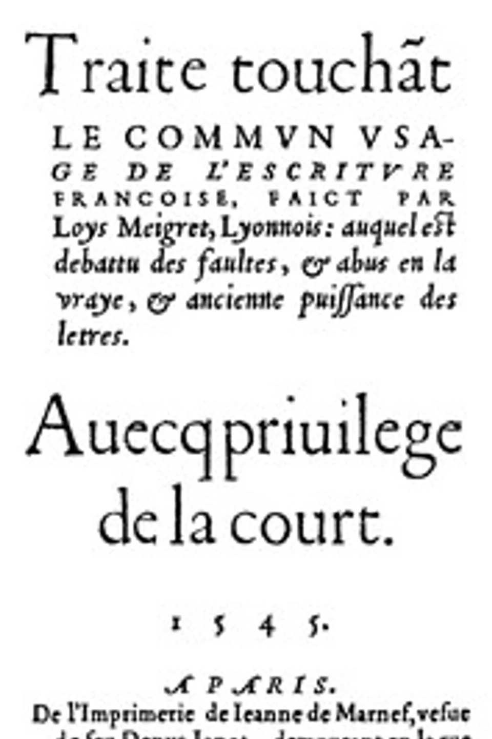 Traité touchant le commun usage de l'escriture françoise, Louis Meigret