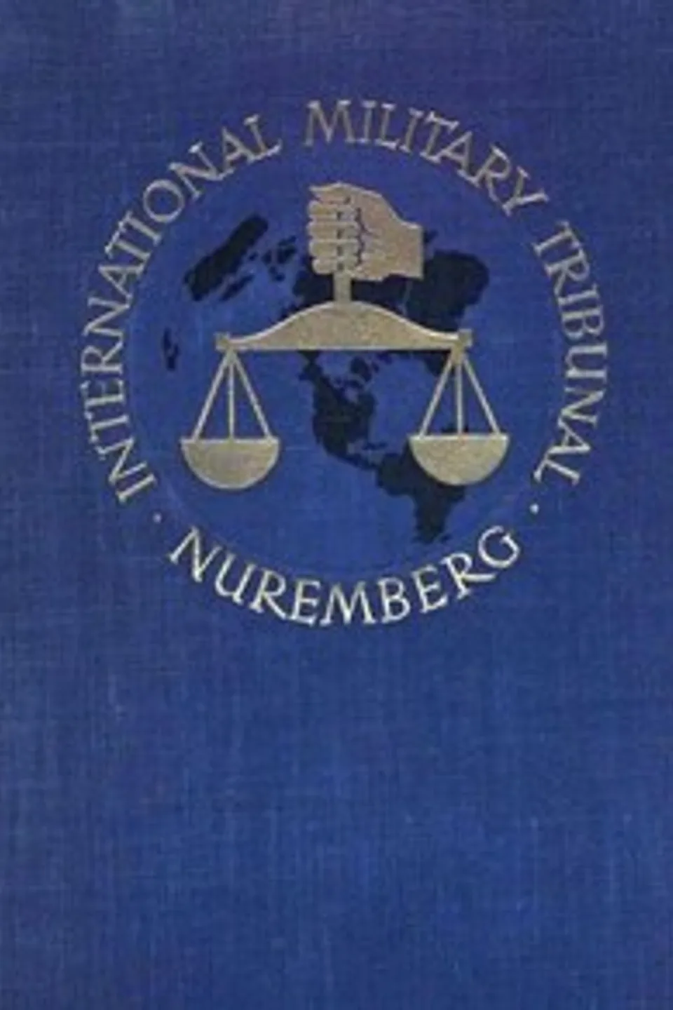 Trial of the Major War Criminals Before the International Military Tribunal, Nuremburg, 14 November 1945-1 October 1946, Volume 02, Various