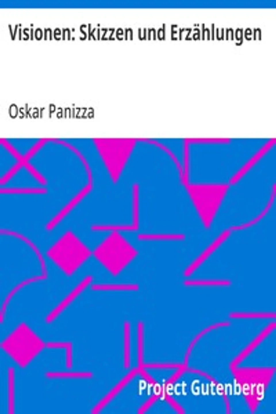Visionen: Skizzen und Erzählungen, Oskar Panizza