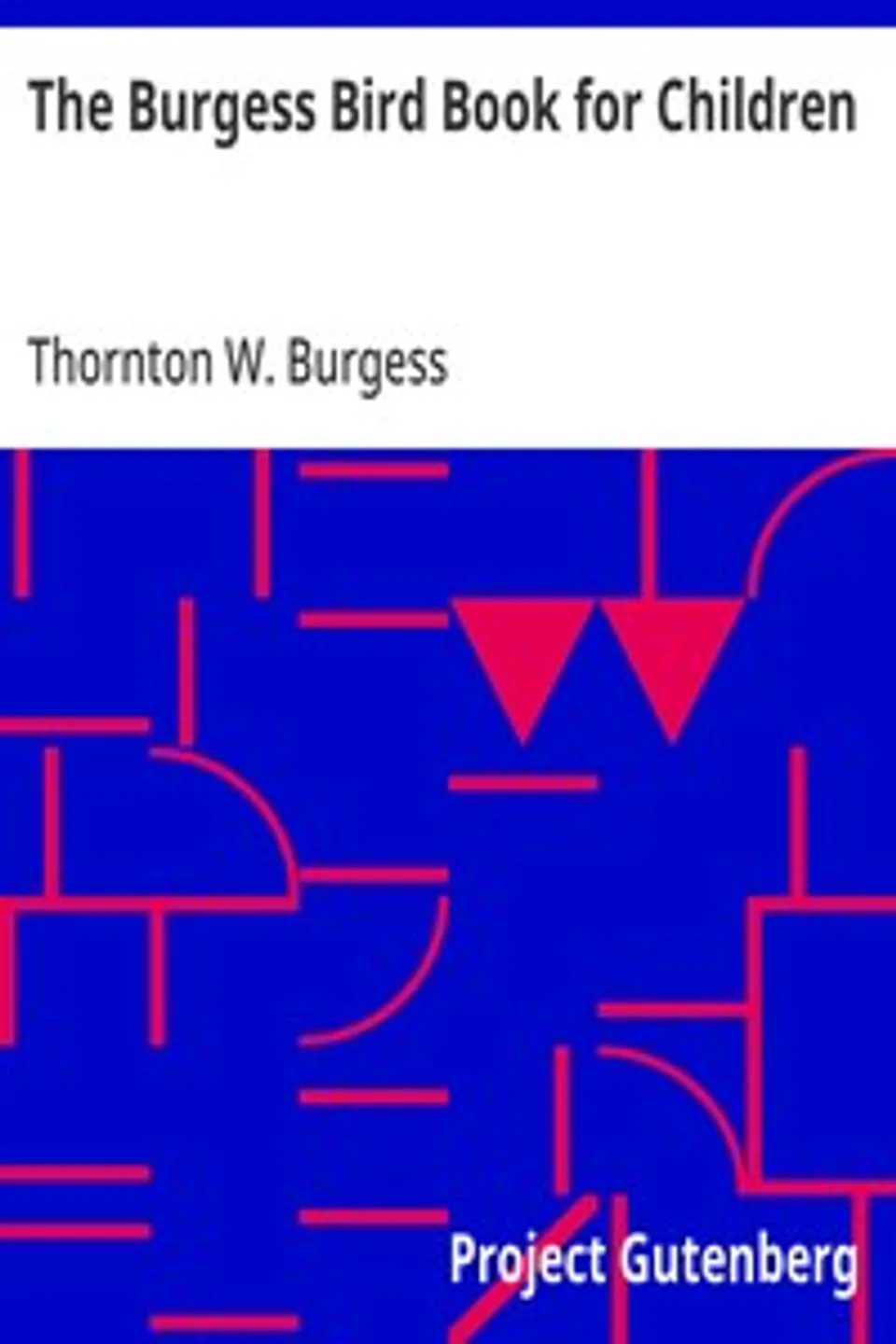 The Burgess Bird Book for Children, Thornton W. (Thornton Waldo) Burgess