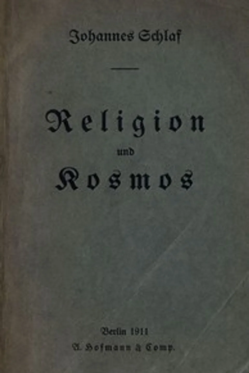 Religion und Kosmos, Johannes Schlaf