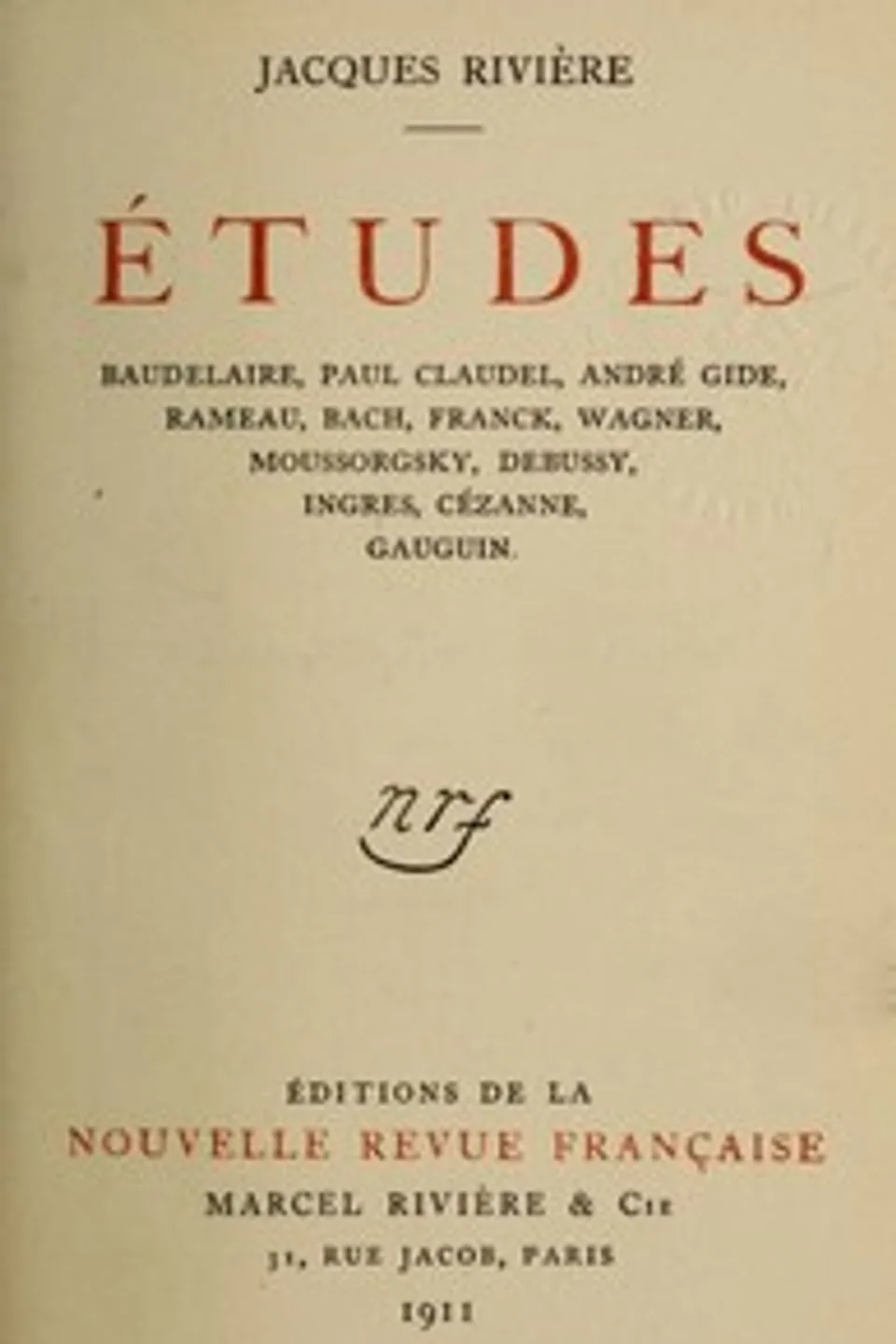 Études: Baudelaire, Paul Claudel, André Gide, Rameau, Bach, Franck, Wagner, Moussorgsky, Debussy, Ingres, Cézanne, Gauguin, Jacques Rivière