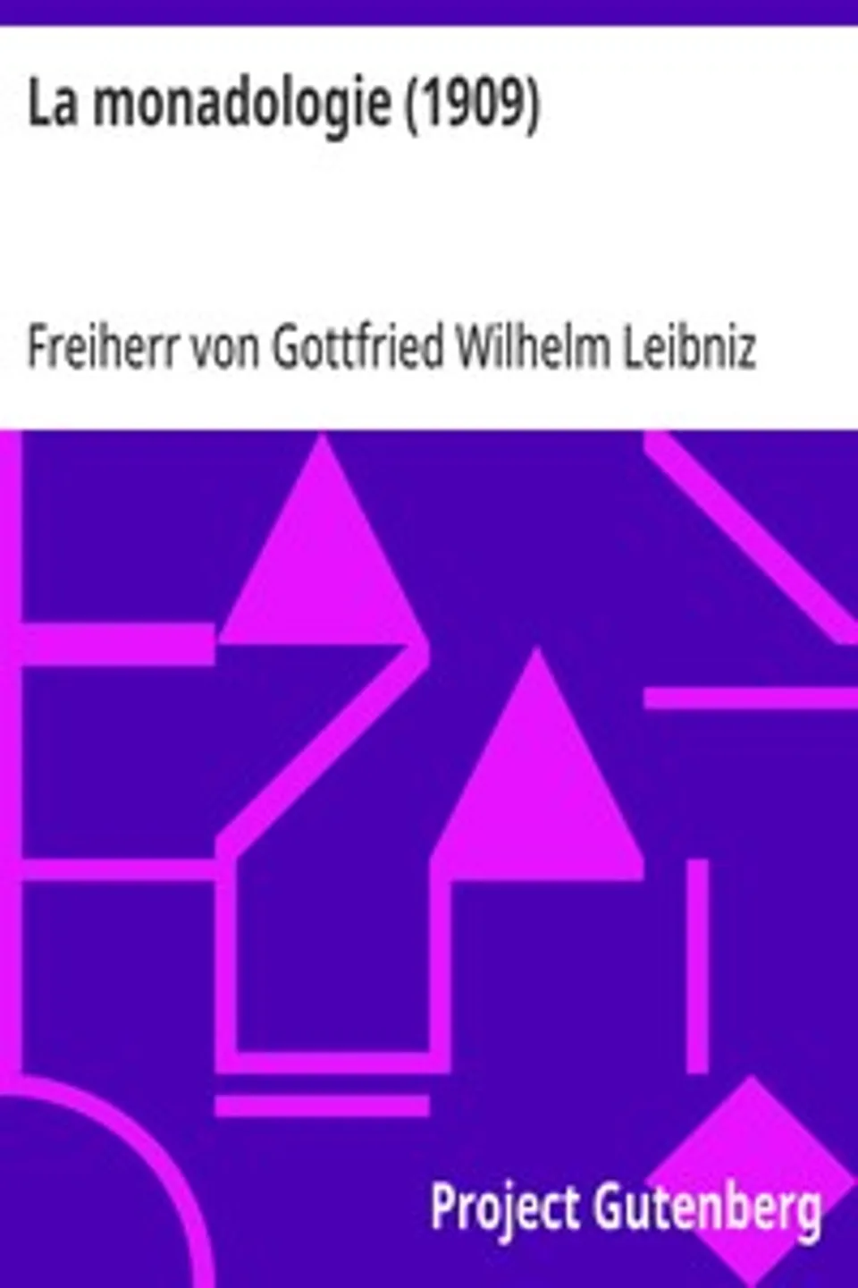 La monadologie (1909): avec étude et notes de Clodius Piat, Gottfried Wilhelm Leibniz