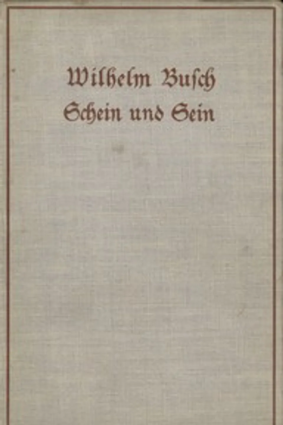 Schein und Sein: Nachgelassene Gedichte, Wilhelm Busch
