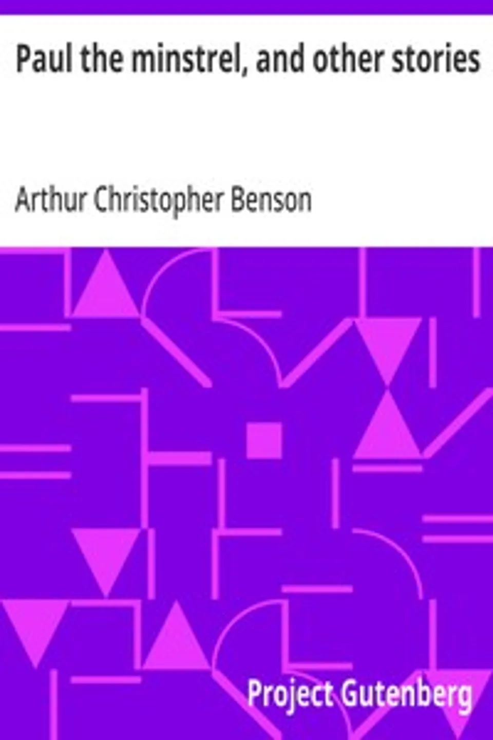 Paul the minstrel, and other stories, Arthur Christopher Benson