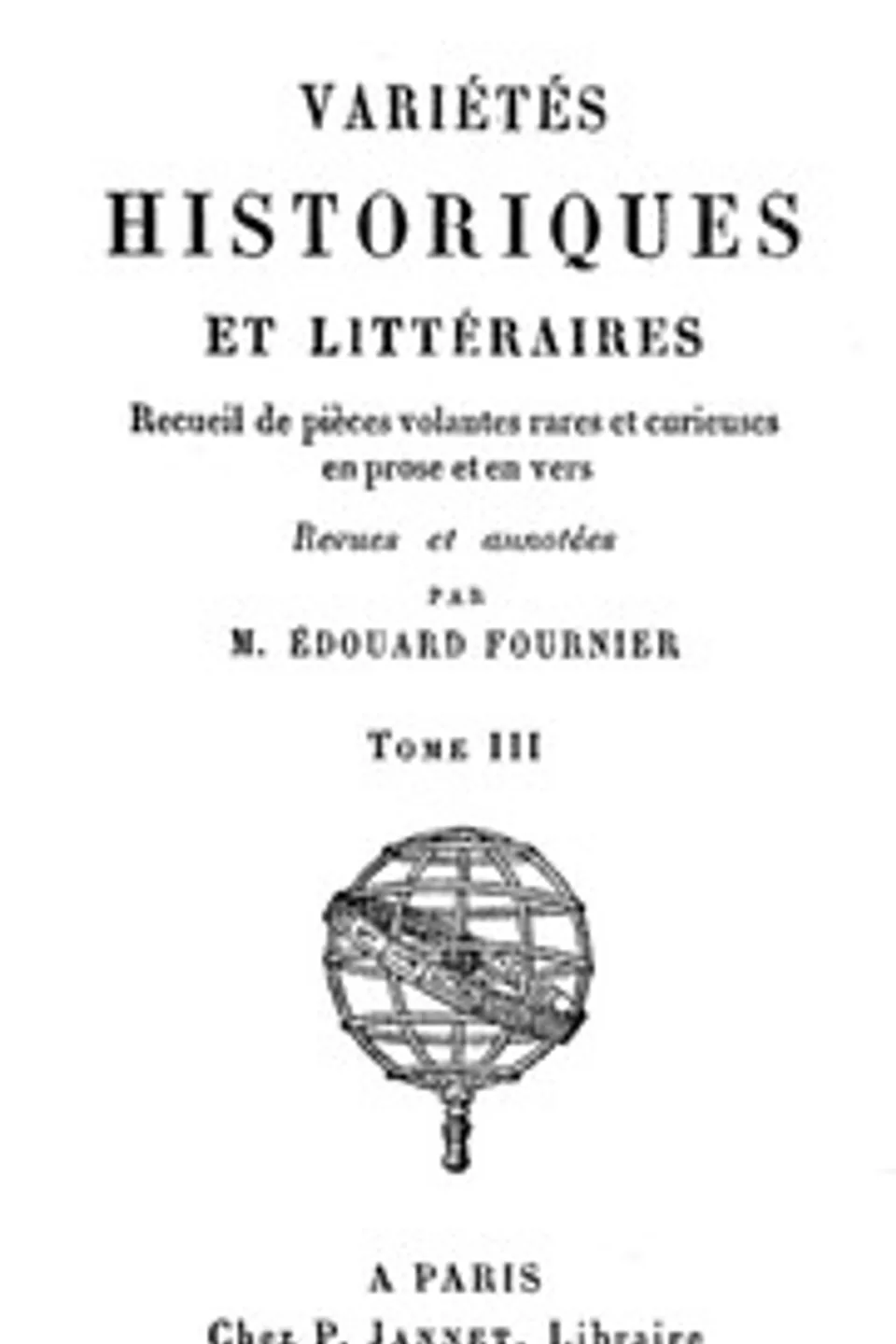 Variétés Historiques et Littéraires (03/10): Recueil de pièces volantes rares et curieuses en prose et en vers