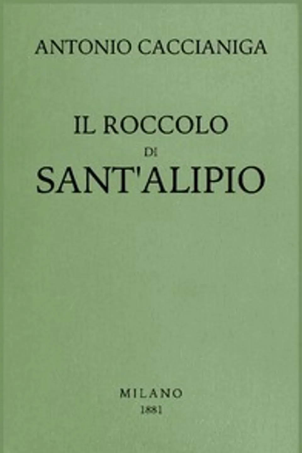 Il roccolo di Sant'Alipio, Antonio Caccianiga