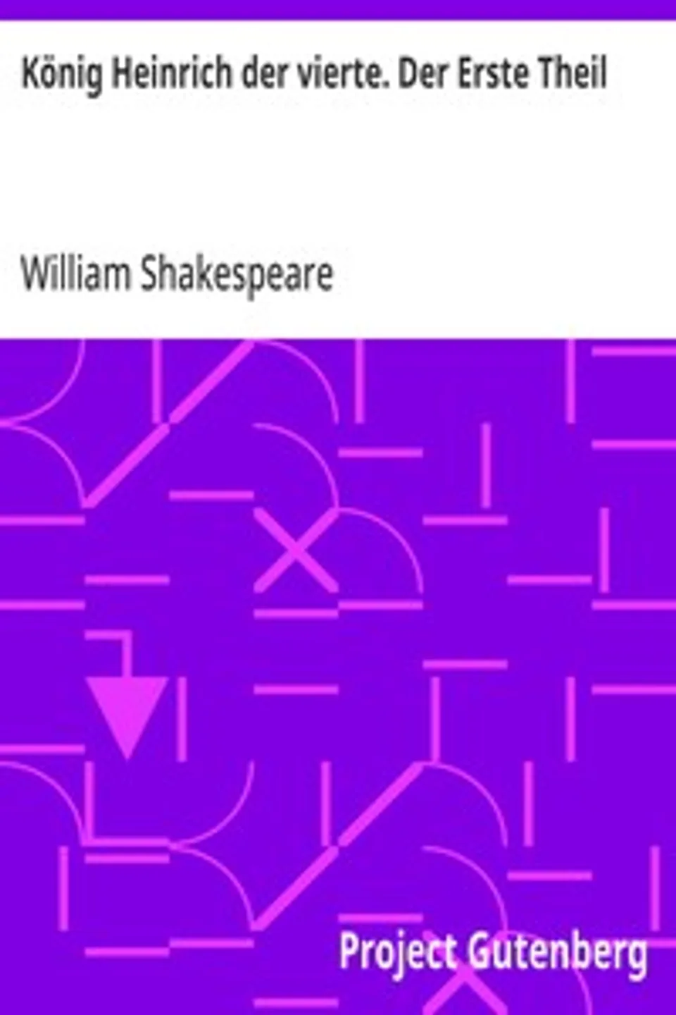 König Heinrich der vierte. Der Erste Theil, William Shakespeare