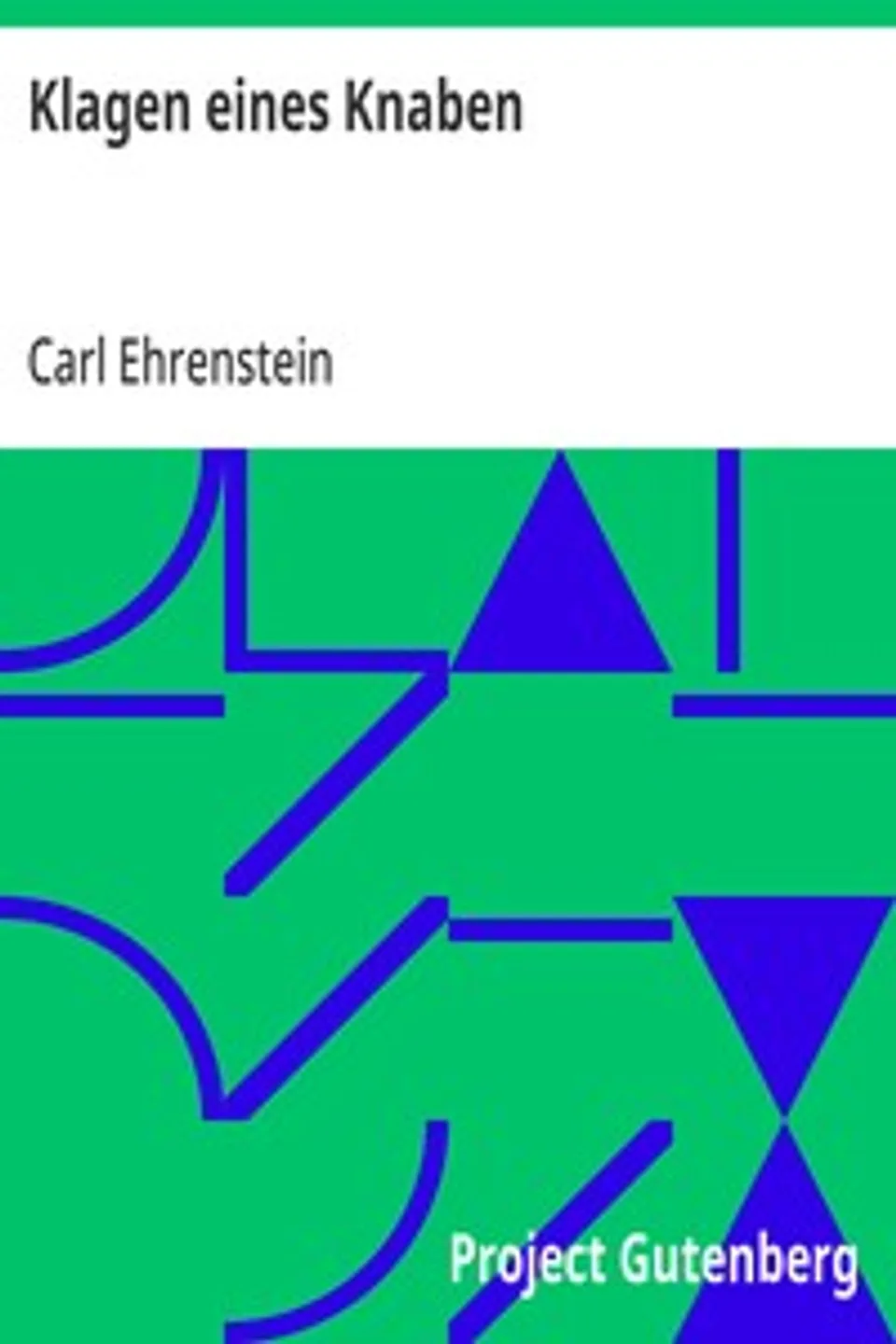 Klagen eines Knaben, Carl Ehrenstein