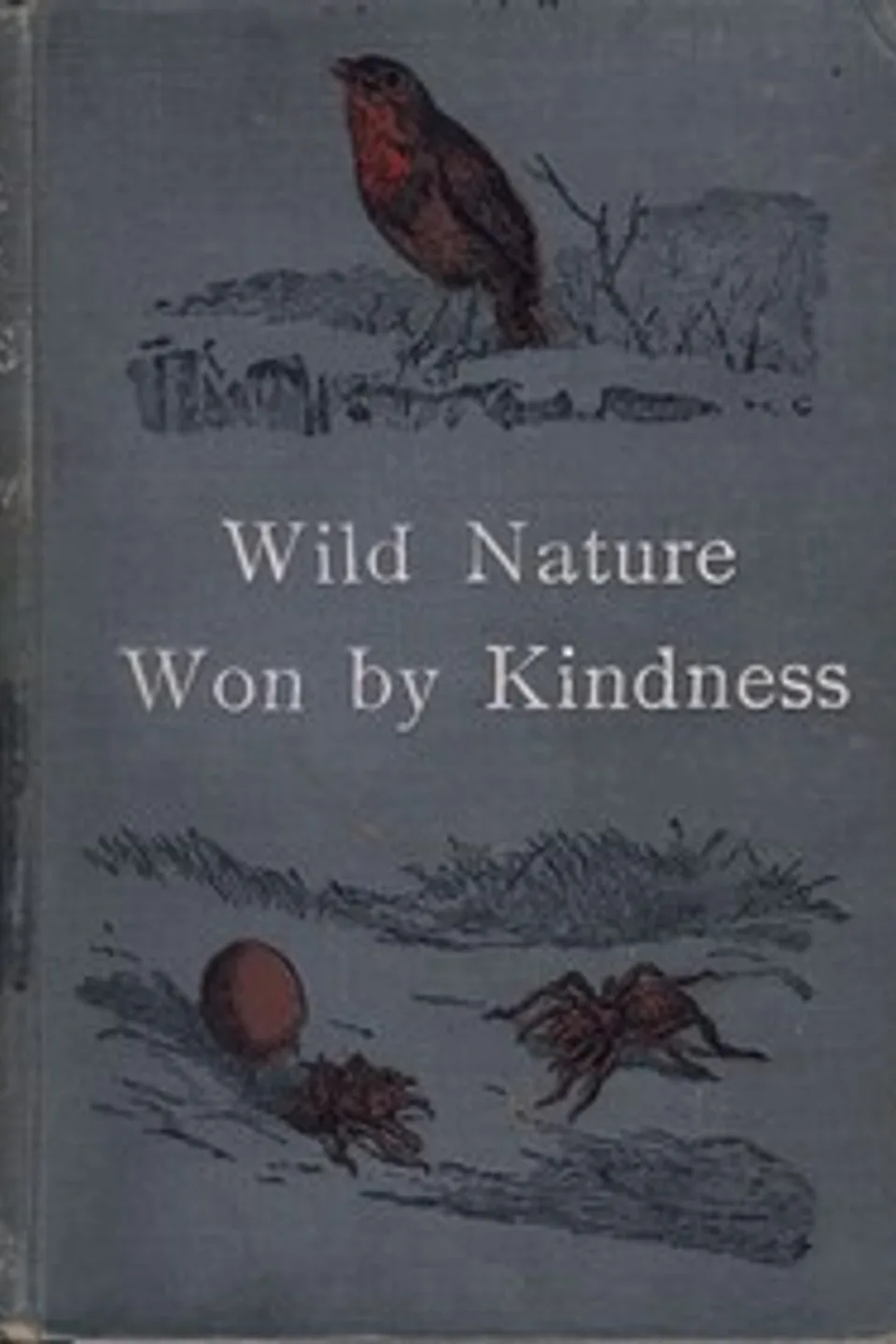 Wild Nature Won By Kindness, Mrs. (Eliza Elder) Brightwen