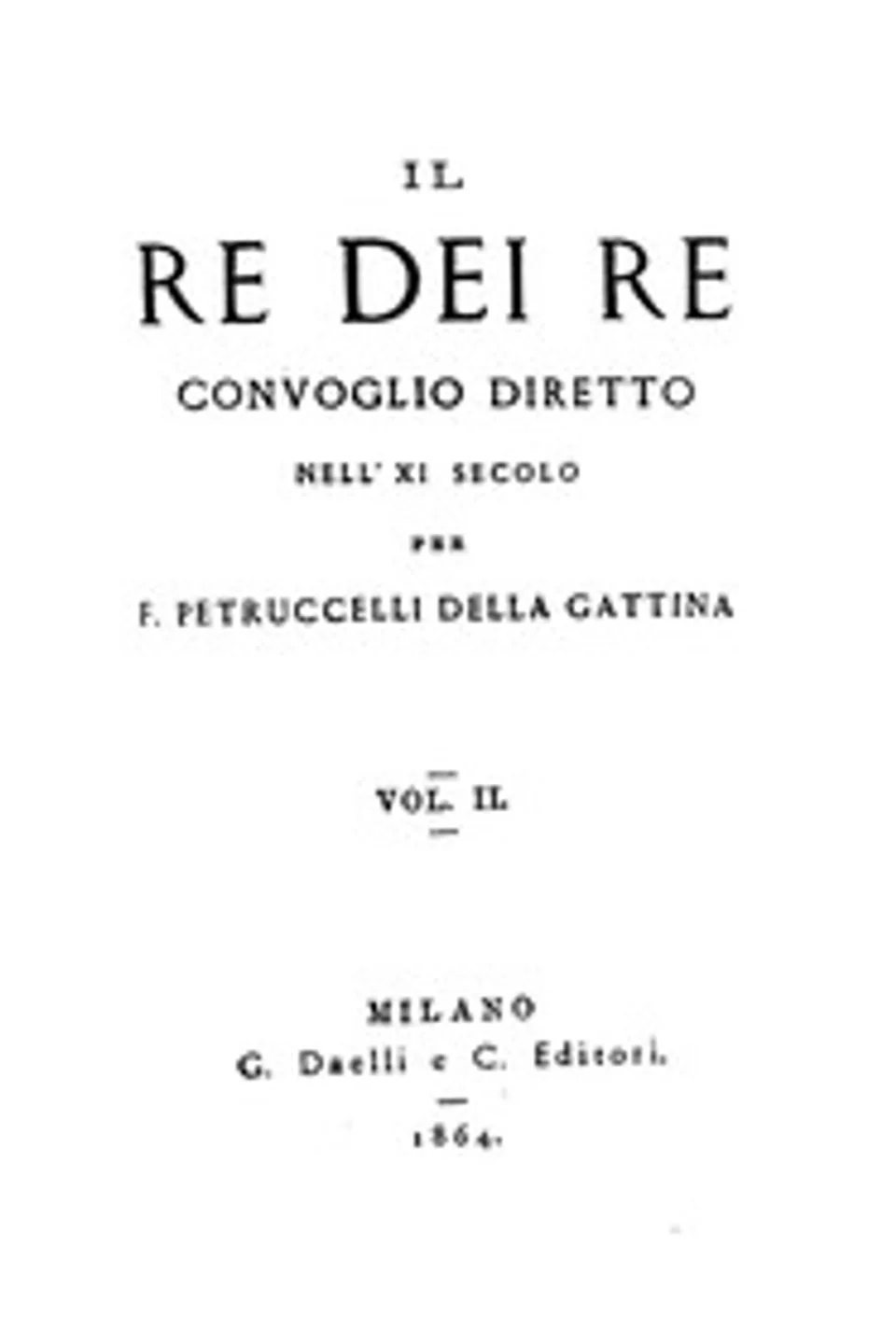 Il re dei re, vol. 2: Convoglio diretto nell'XI secolo, Ferdinando Petruccelli della Gattina