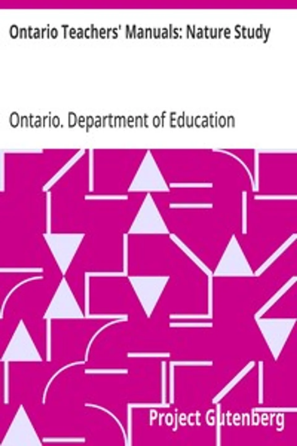 Ontario Teachers' Manuals: Nature Study, Ontario. Department of Education