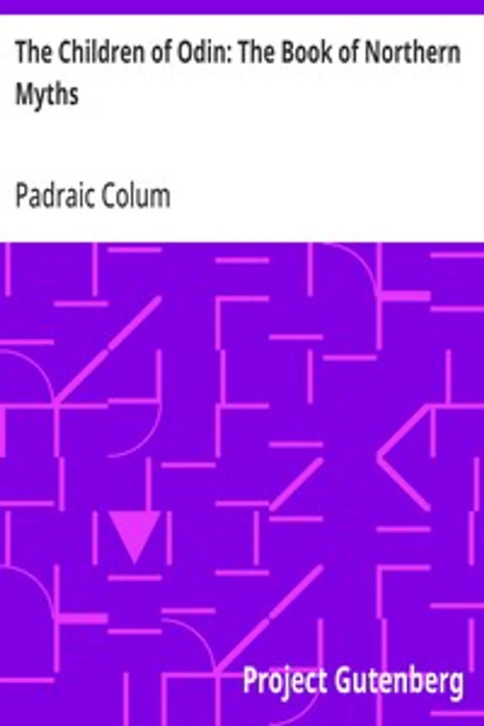 The Children of Odin: The Book of Northern Myths, Padraic Colum