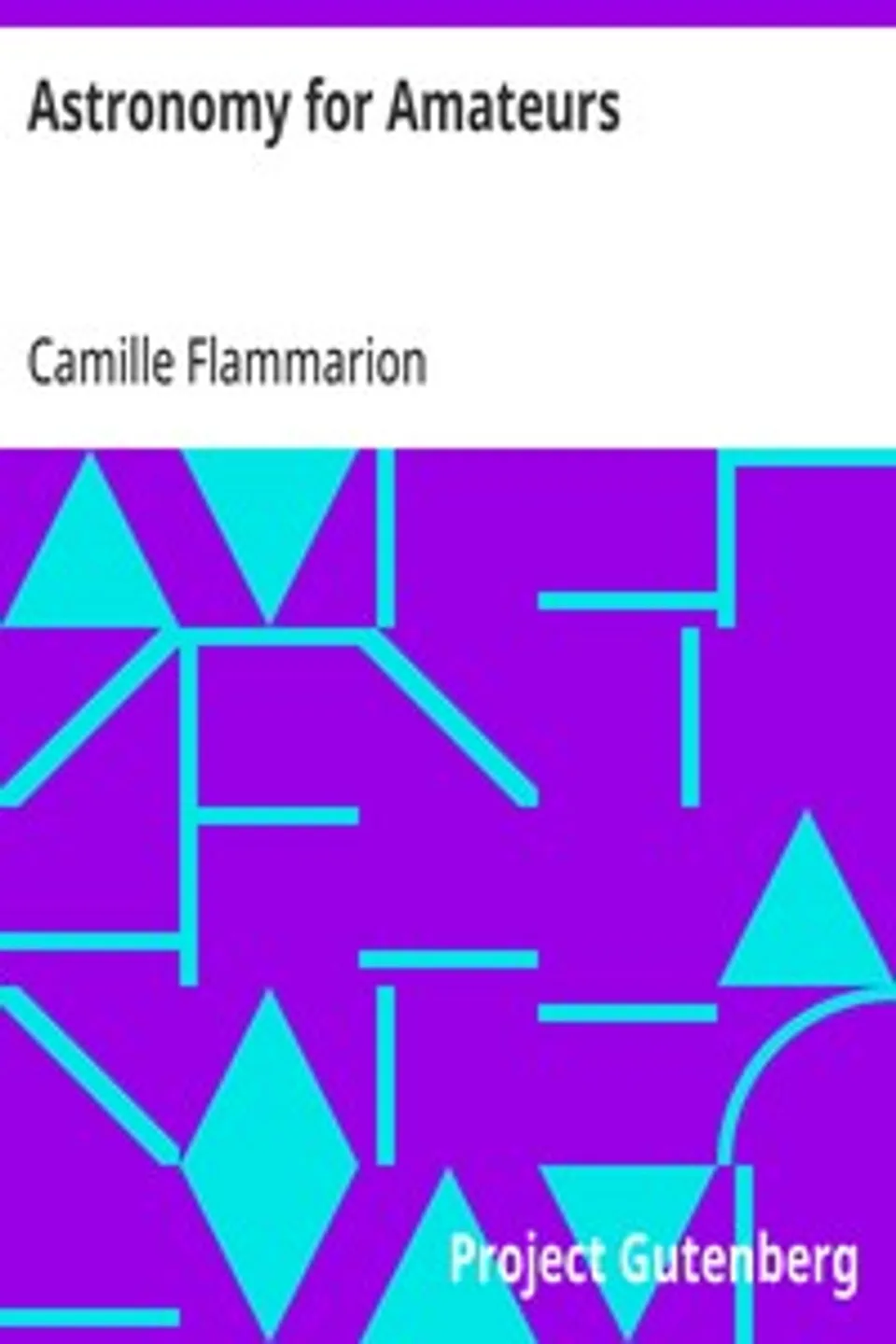 Astronomy for Amateurs, Camille Flammarion