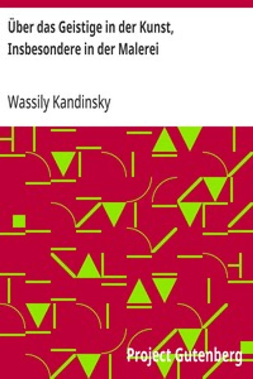Über das Geistige in der Kunst, Insbesondere in der Malerei, Wassily Kandinsky