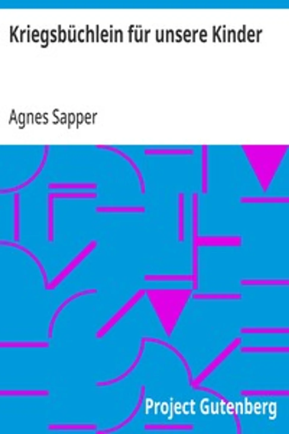 Kriegsbüchlein für unsere Kinder, Agnes Sapper