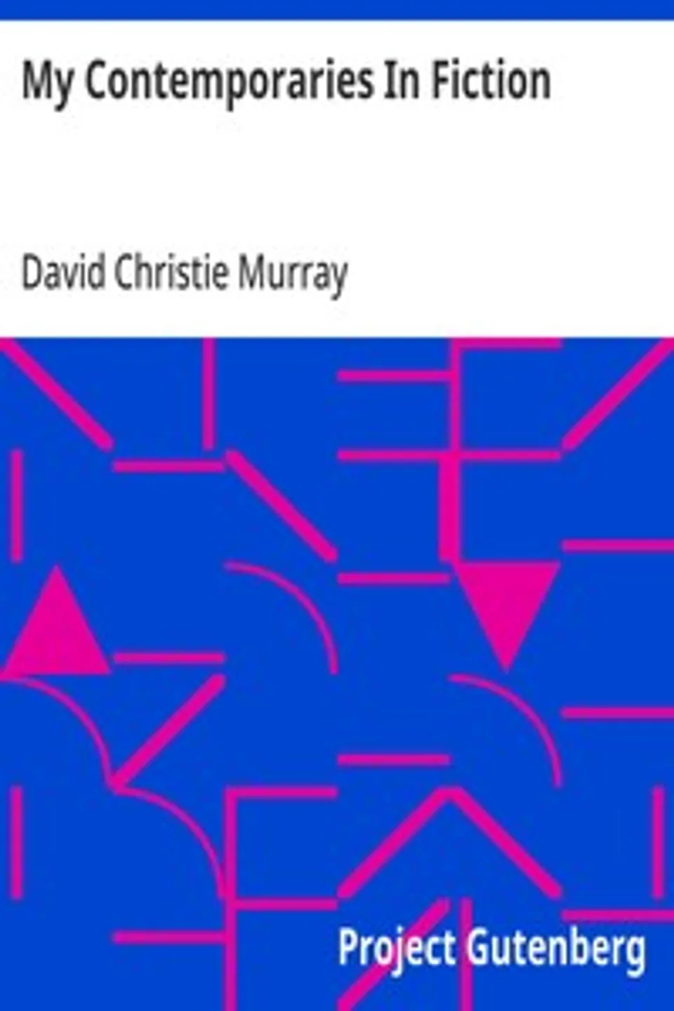 My Contemporaries In Fiction, David Christie Murray