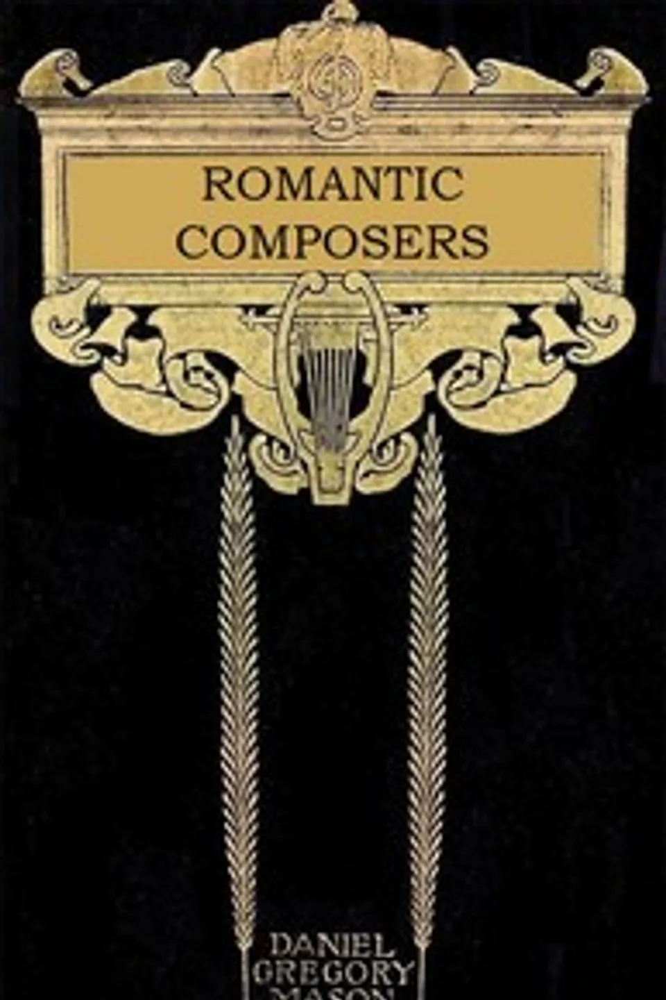 The Romantic Composers, Daniel Gregory Mason