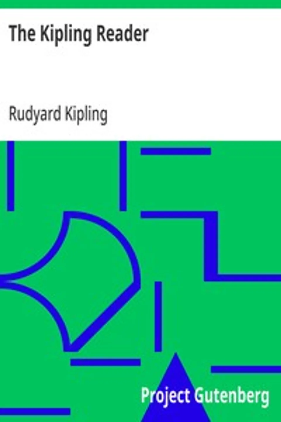 The Kipling Reader: Selections from the Books of Rudyard Kipling, Rudyard Kipling