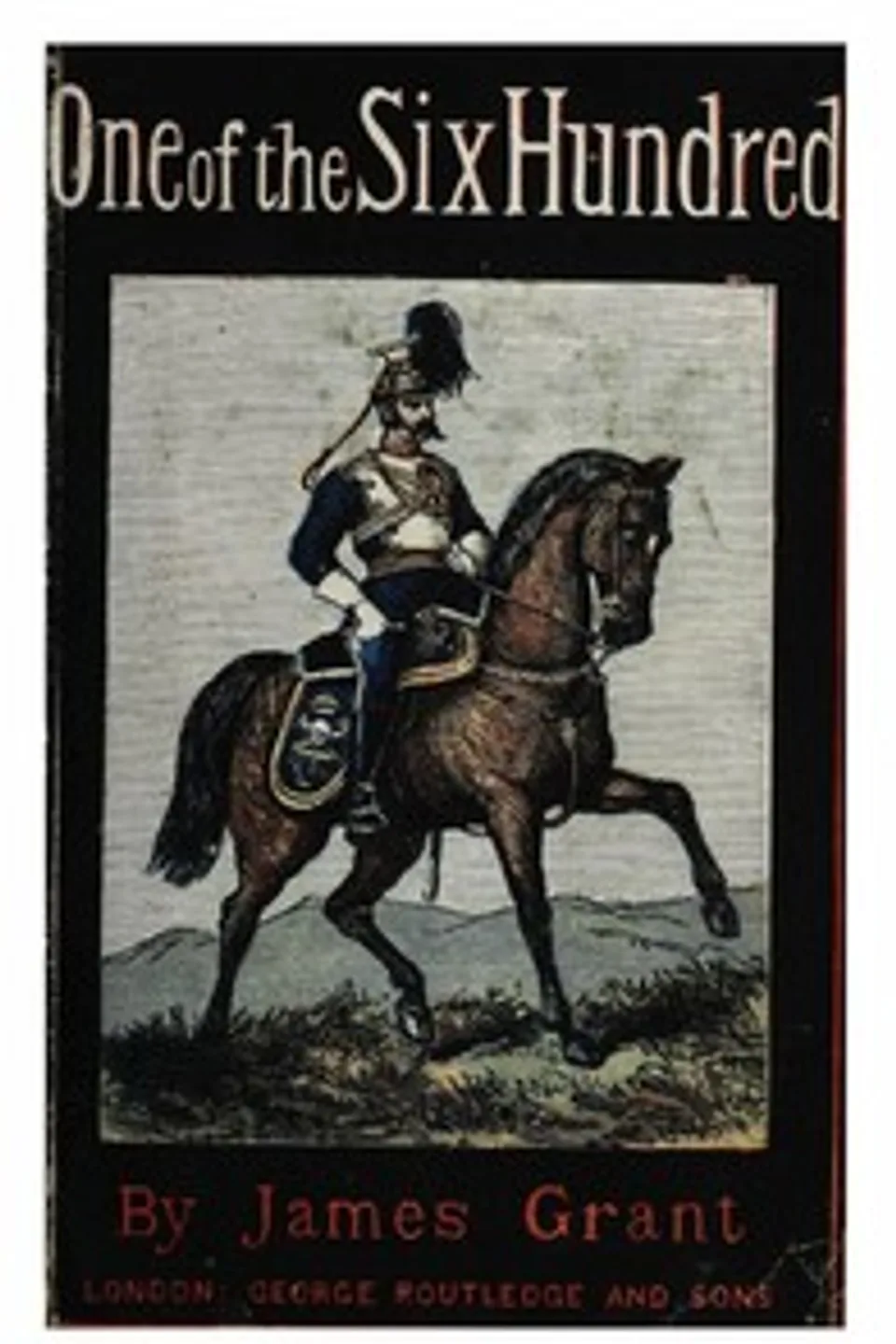 One of the Six Hundred, James Grant