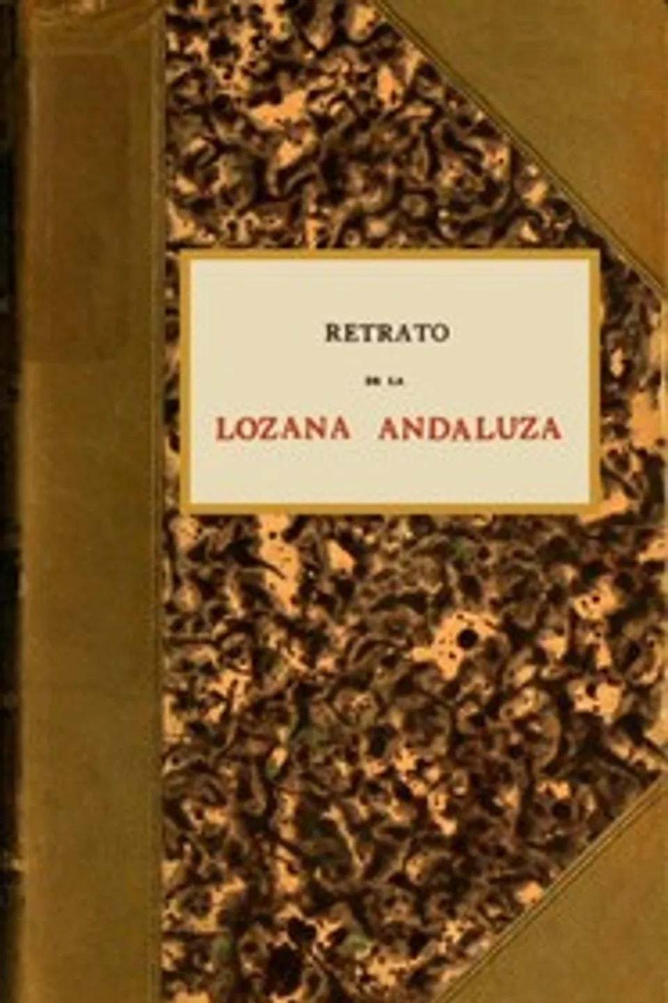 Retrato de la Lozana Andaluza: En lengua española muy clarísima, compuesto en Roma., Francisco Delicado