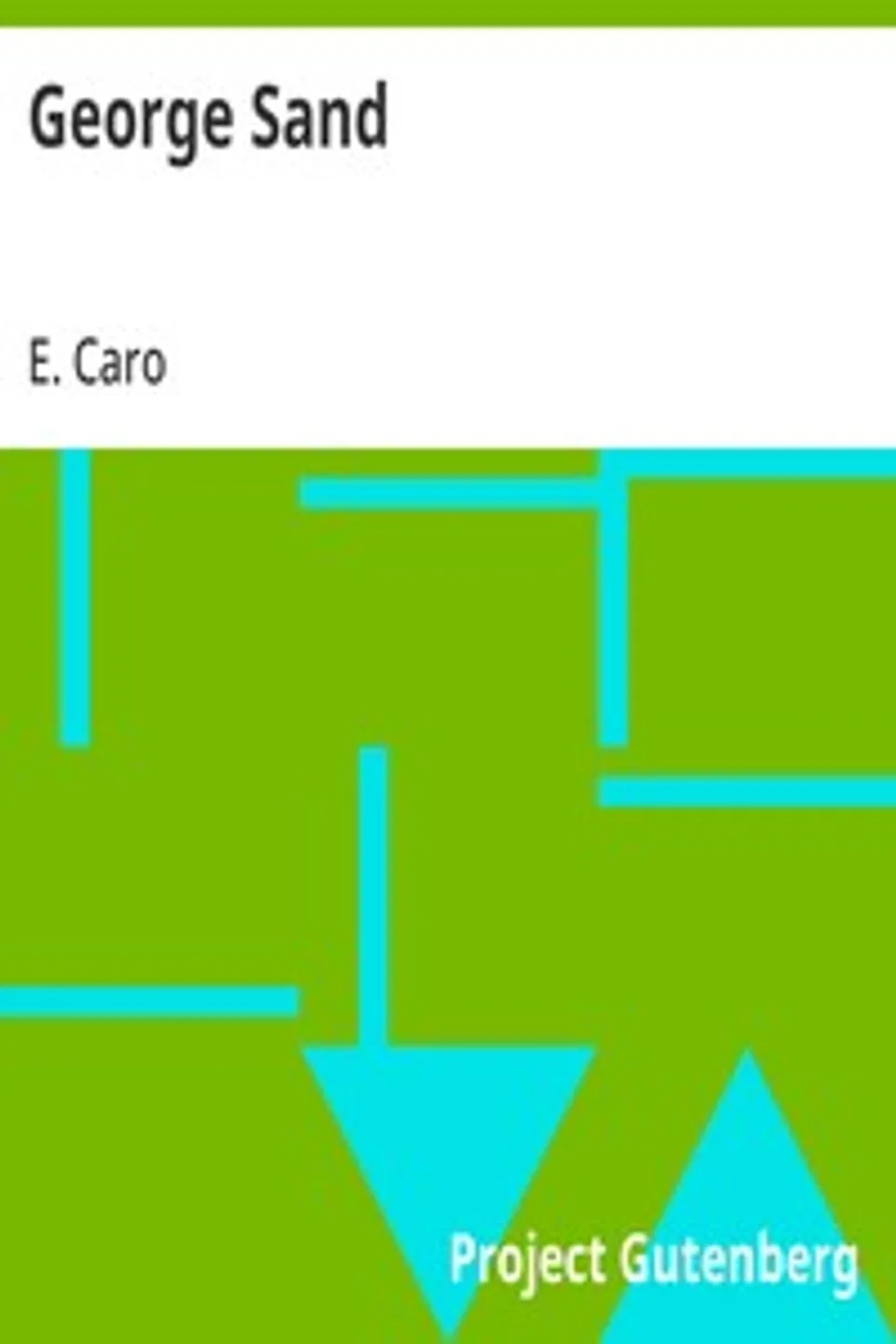 George Sand, E. (Elme-Marie) Caro