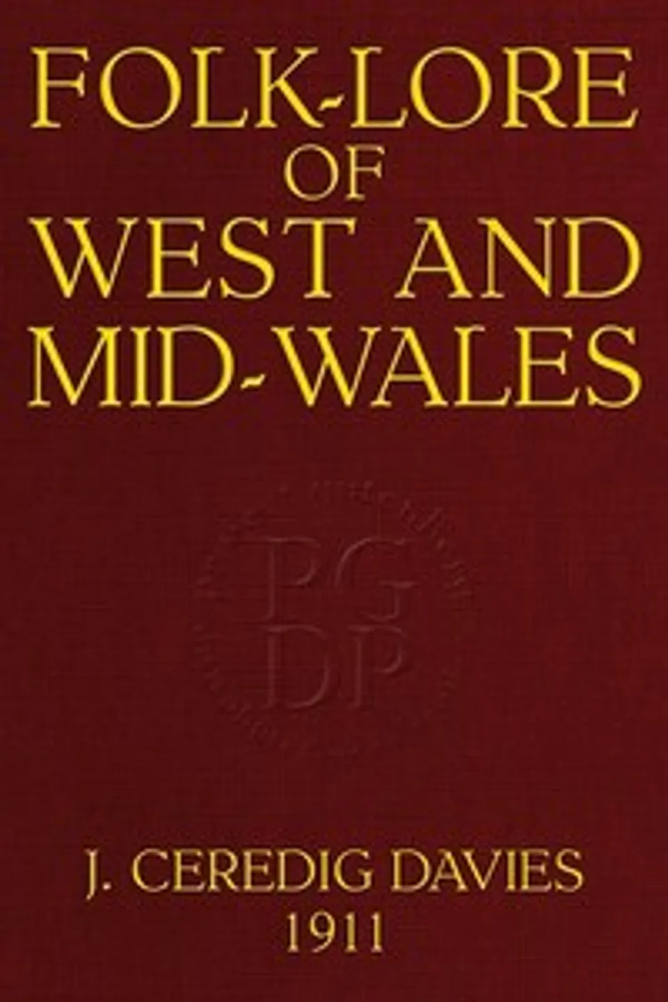 Folk-Lore of West and Mid-Wales, Jonathan Ceredig Davies