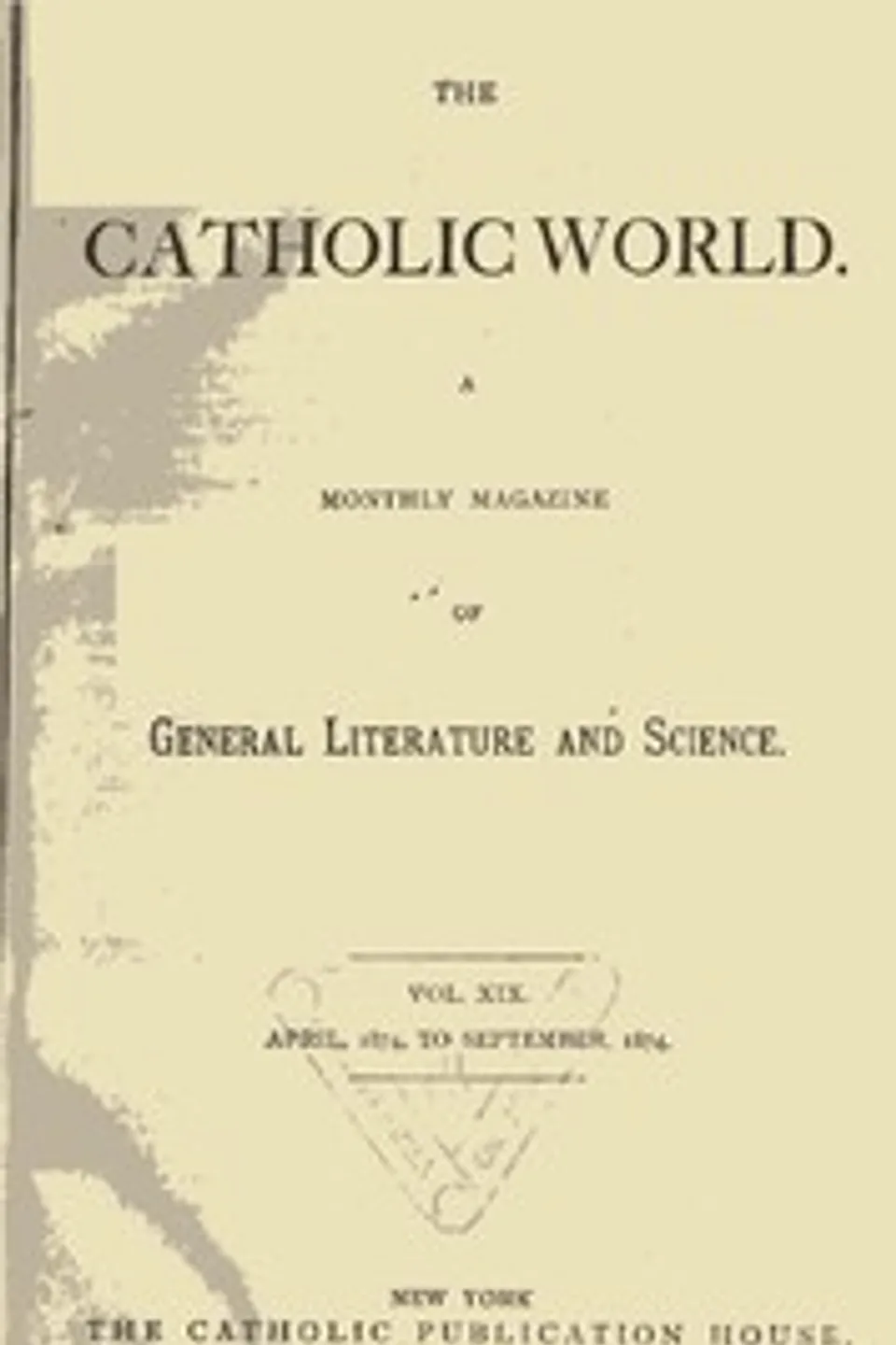 The Catholic World, Vol. 19, April 1874‐September 1874, Various
