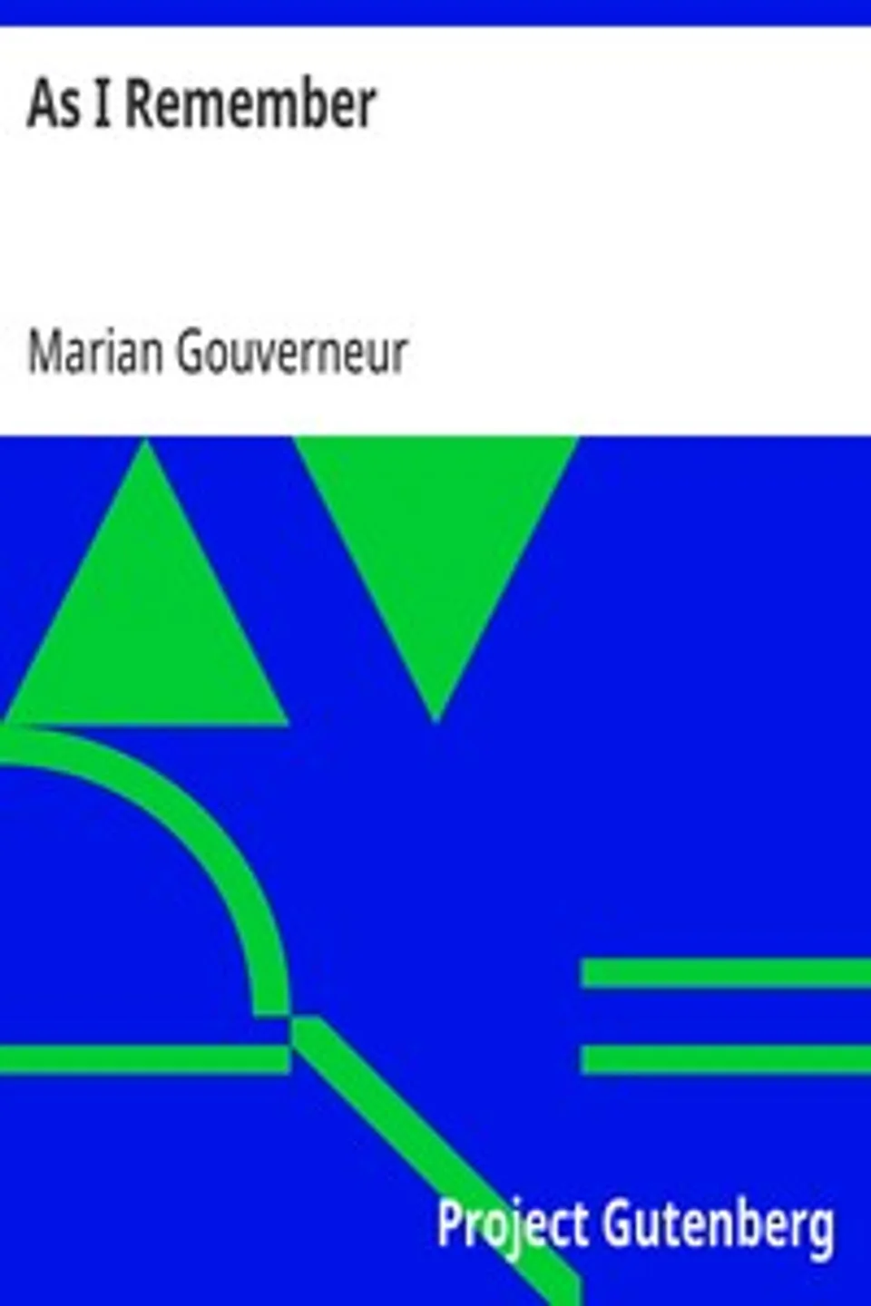 As I Remember: Recollections of American Society during the Nineteenth Century, Marian Gouverneur