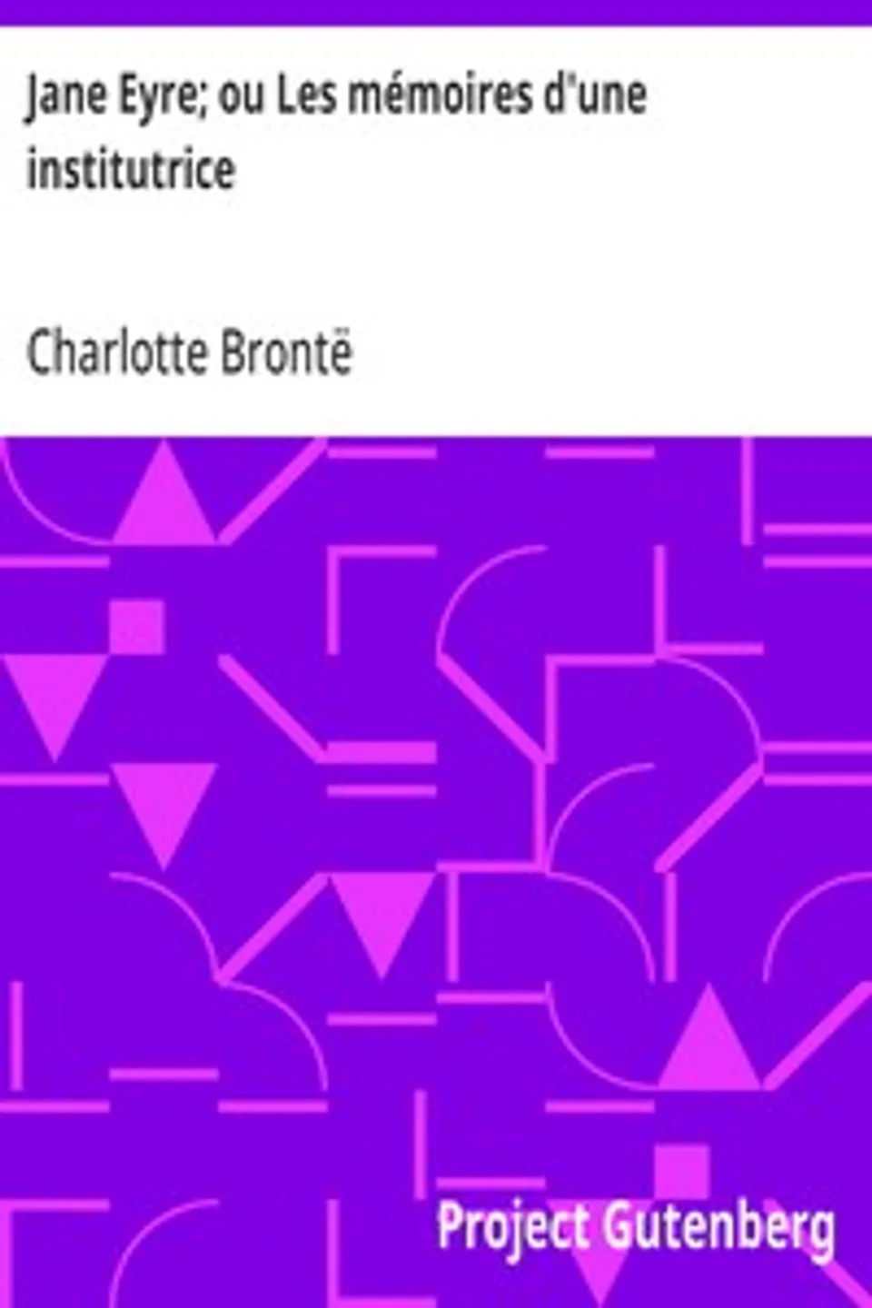 Jane Eyre; ou Les mémoires d'une institutrice, Charlotte Brontë